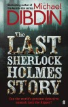 The Last Sherlock Holmes Story by Michael Dibdin