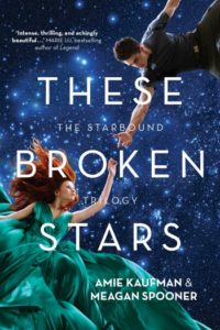 These Broken Stars by Amie Kaufman and Meagan Spooner