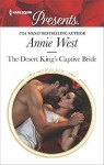 The Desert King’s Captive Bride by Annie West