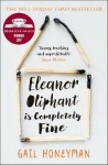 Eleanor Oliphant is Completely Fine by Gail Honeyman