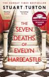 The 7 Deaths of Evelyn Hardcastle by Stuart Turton