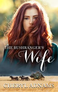 The Bushranger's Wife by Cheryl Adnams