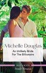 An Unlikely Bride for the Billionaire by Michelle Douglas