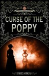 Curse of the Poppy by Emily Organ