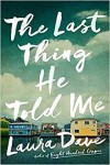 The Last Thing He Told Me by Laura Dave