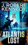 Atlantis Lost by J. Robert Kennedy