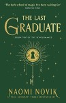 The Last Graduate by Naomi Novik