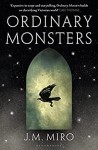 Ordinary Monsters by J M Miro