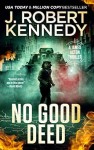 Cover of No Good Deed by J Robert Kennedy