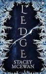 Cover of Ledge by Stacey McEwan