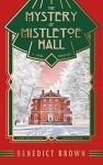 Cover of The Mystery of Mistletoe Hall by Benedict Brown