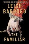 Cover of The Familiar by Leigh Bardugo