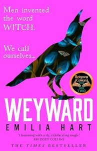 Cover of Weyward by Emilia Hart featuring a  blackbird on a bright pink background