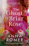 Cover of The Ghost of Briar Rose by Anna Romer