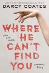 Cover of Where He Can’t Find You by Darcy Coates