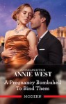 Cover of A Pregnancy Bombshell To Bind Them by Annie West