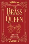 Cover of The Brass Queen by Elizabeth Chatsworth